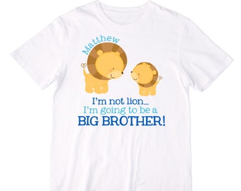 Personalized I'm not lion....I'm going to be a Big Brother Announcement Shirt or Bodysuit - Personalized with ANY name