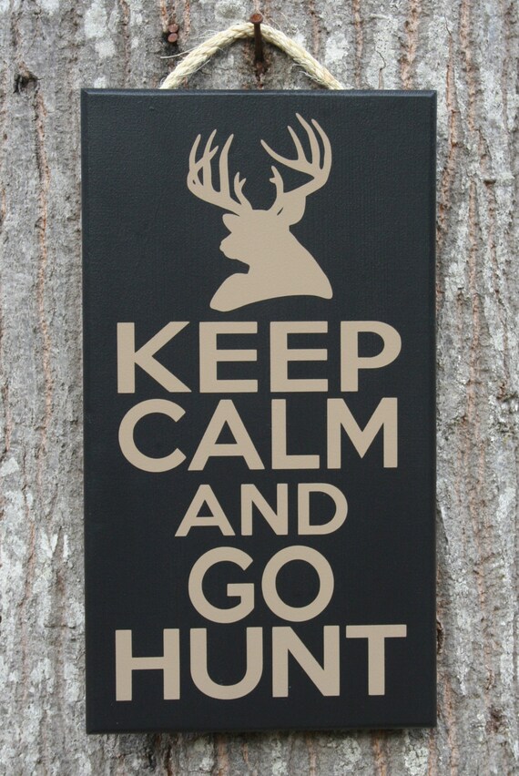 Keep Calm and Go Hunt sign by KRCustomWoodcrafts on Etsy