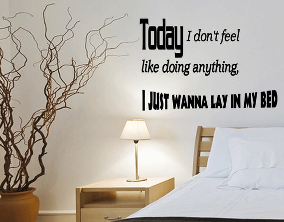 Just wanna lay in my bed. Wall art Stickers Music Lyrics