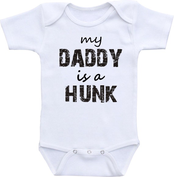 My DADDY is a HUNK Funny Baby Onesie Bodysuit or by DansPress