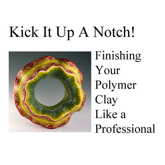 Tutorial Finishing Your Polymer Clay Like A Professional