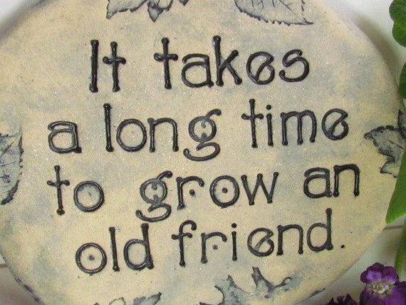 Garden quote friendship Garden art Garden decoration.