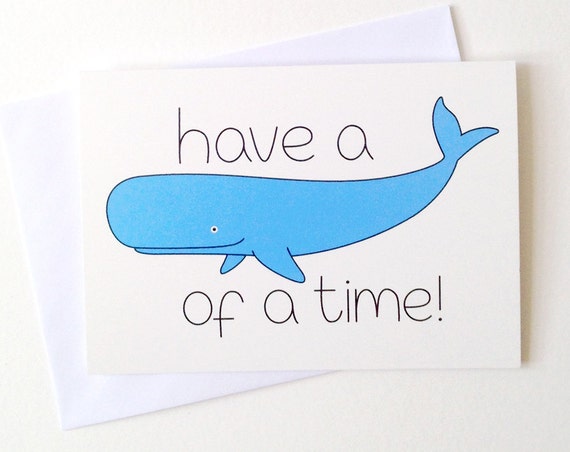 Have A Whale Of A Time Card Fun Birthday Card Animal