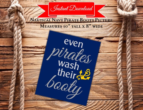 INSTANT DOWNLOAD "Even Pirates Wash Their Booty"- Nautical/Pirate Decor ...