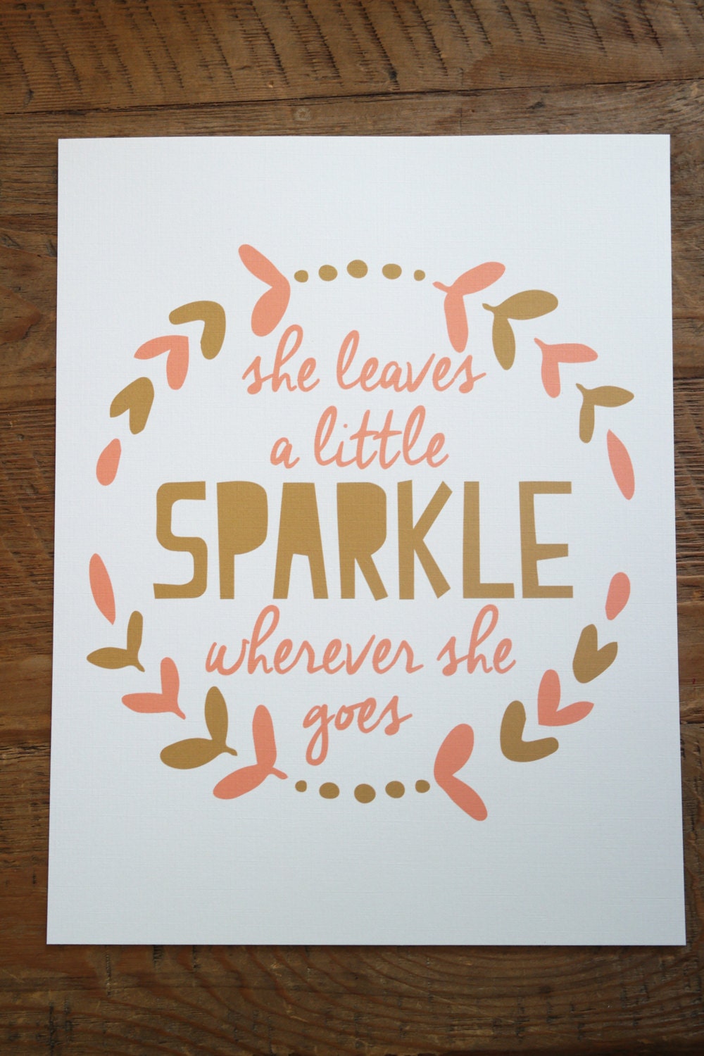 She Leaves A Little Sparkle Wherever She Goes by PrintedPalette