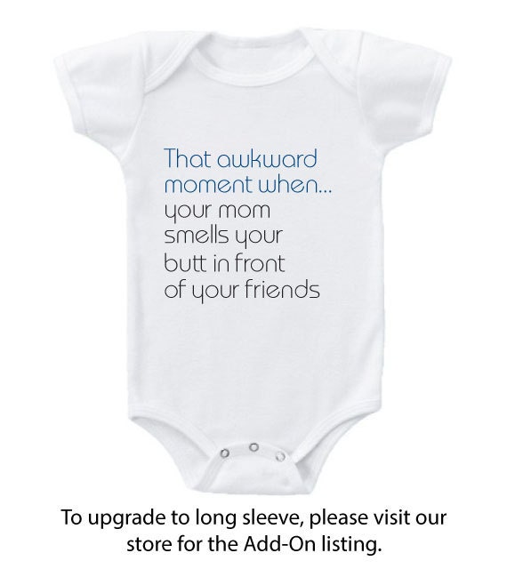 Baby Onesie - "That awkward moment when..."