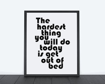 Inspirational quote art, black and white typography, get out of bed ...
