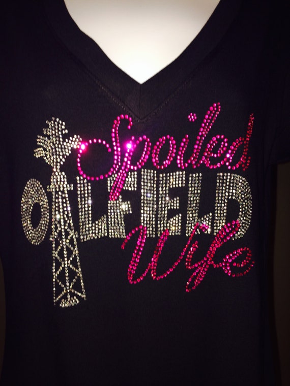 Items similar to Spoiled oilfield Wife Rhinestone T-Shirt on Etsy