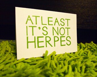 Funny Get Well Card, "Atleast It's Not Herpes", Get Well Card, Homemade Greeting Card