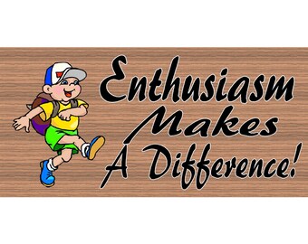 Wood Signs - Enthusiasm Makes a Difference GS 1096