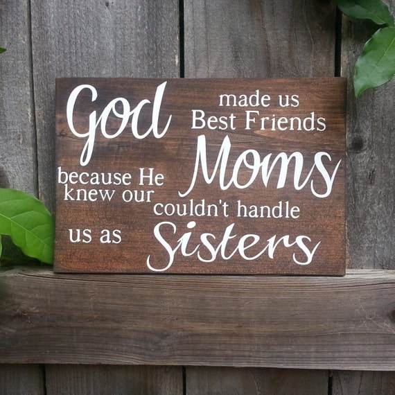 Items Similar To God Made Us Best Friends Because He Knew Our Moms