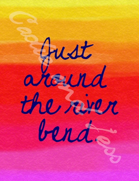 Items similar to Pocahontas Just Around the River Bend Quote