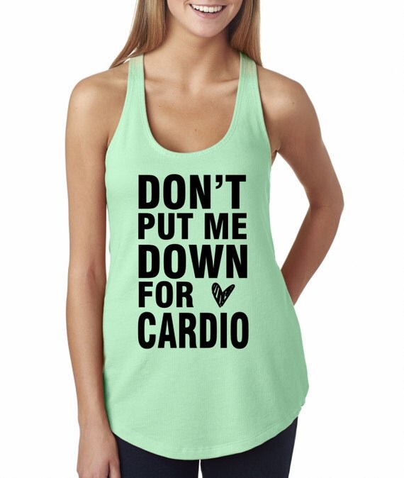 Don't put me down for Cardio Terry Racerback by LiftHerUpClothing