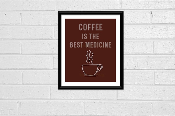 Wall Art Quote Print Wall Decor Quote Print 8x10 Downloadable Printable Digital 'Coffee is the Best Medicine' Coffee Shop Decor Coffee Lover