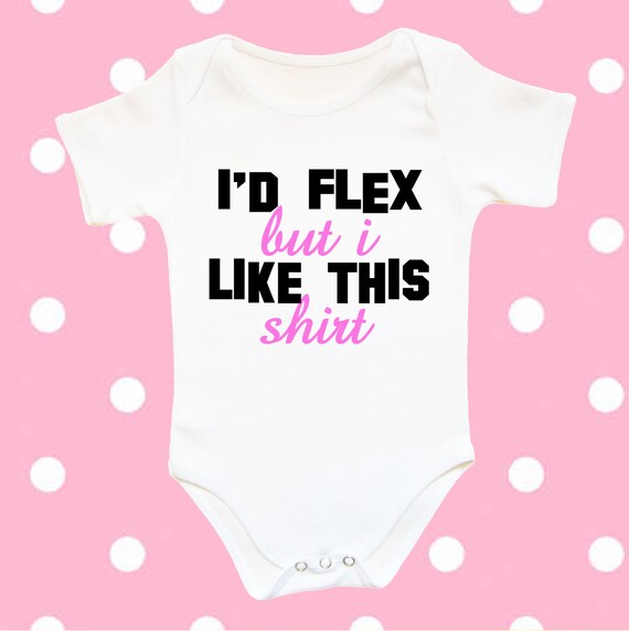 Funny Baby clothes, I'd flex but I like this, baby girl shower gift