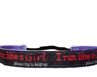 non slip headband I Run Like a Girl Please try to keep up