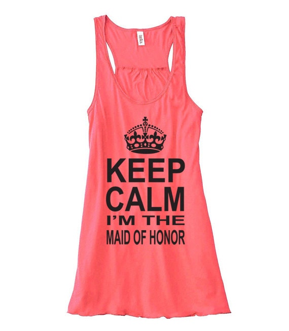 Items similar to Maid of Honor Tank Top // Keep Calm I'm ...
