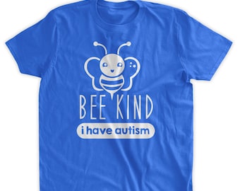 Bee Kind I Have Autism Tshirt Autism Awareness Autistic Kids Tee Youth Tshirt Kids Tshirt Family Mens Ladies Womens T-shirt