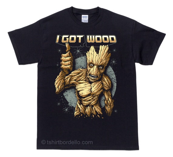 I Got Wood T Shirt