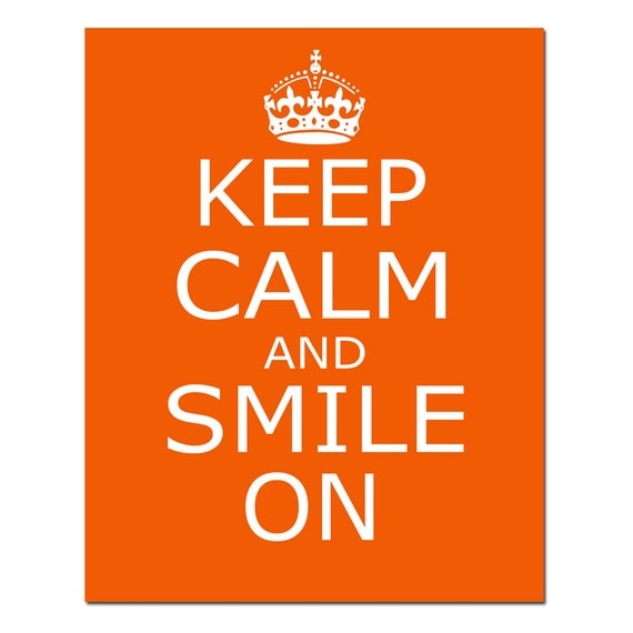 Keep Calm and Smile On 8x10 Inspirational Popular Quote