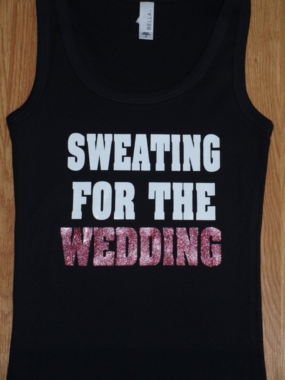 Sweating for the Wedding Tank Top Workout Shirt by