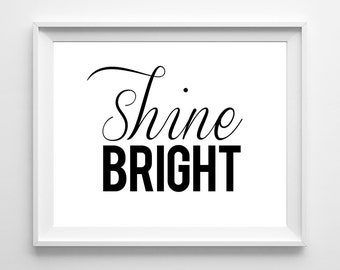 Shine Bright - Inspiring Quote PRINTABLE INSTANT DOWNLOAD 8x10 Digital Art.