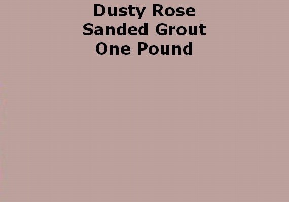 Mosaic Grout Dusty Rose Pink SANDED One Pound Polyblend Rose
