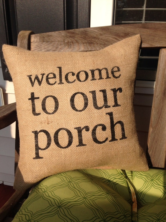 Welcome to our Porch Pillow