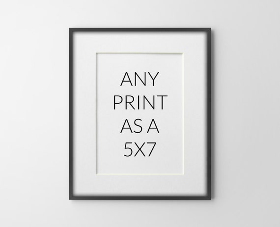  5x7  Print Get Any Print from BySamantha 5x7  size by BySamantha