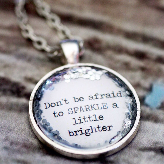 FREE SHIPPING - Glitter Quote Necklace - Silver Glitter Sparkles - Don't Be Afraid To Sparkle - Glass Pendant Necklace