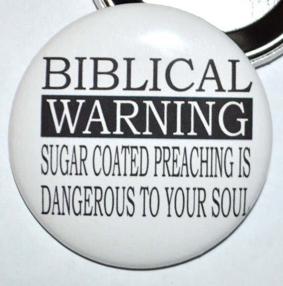 Christian Button Biblical Warning sugar coated by KimmEllenDesigns