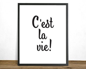 INSTANT DOWNLOAD C'est la vie! French saying, French quote, such is ... INSTANT DOWNLOAD C'est la vie! French saying, French quote, such is ...