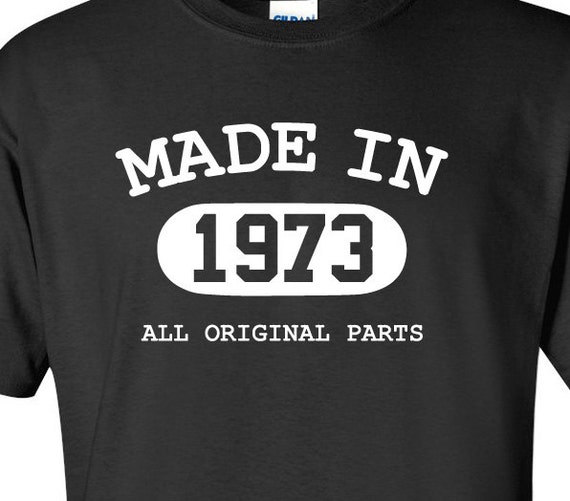 Made In 1973 All Original Parts T-shirt Birthday Gift