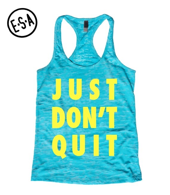Items similar to Just Don't Quit. Workout Tank. Motivational Workout ...
