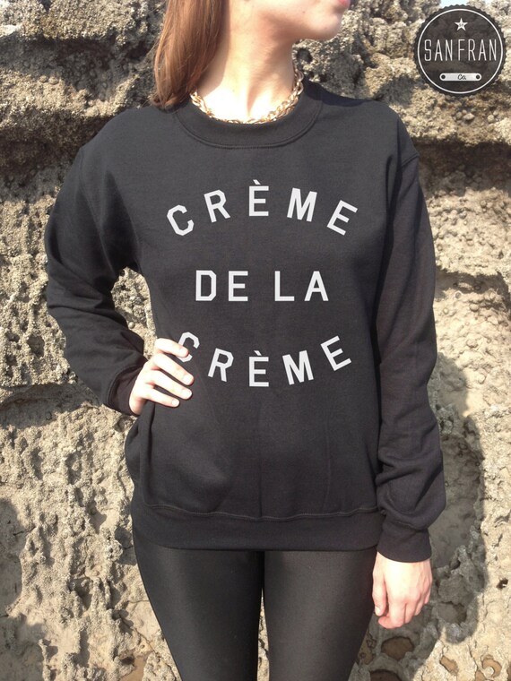 Creme de la creme Jumper Sweater Top TUMBLR Beyonce Fashion paris french t-shirt top