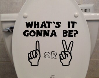 What's It Gonna Be? #1 or #2 Toilet Seat - Bathroom/Home Decor Decal (9"x7")