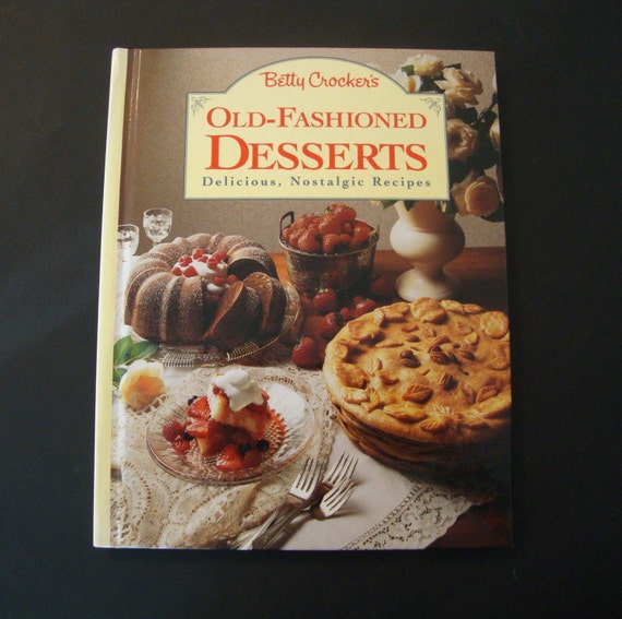 Betty Crocker's Old-Fashioned Desserts Cookbook 1992 First