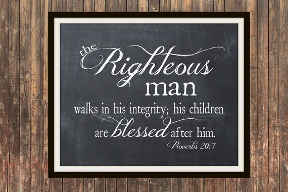 Proverbs 20:7 Righteous Man Walks In His by SweetFaceDesign