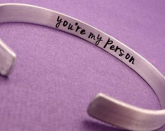 You're My Person - A Hidden Message Hand Stamped Bracelet in Aluminum or Sterling Silver