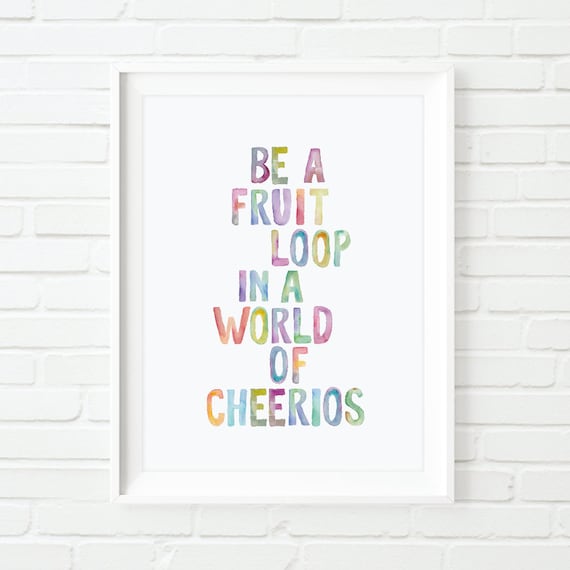 https://www.etsy.com/listing/209254616/typography-art-be-a-fruit-loop-in-a?ref=sc_3&plkey=87de531e1cf91513efc2a91d73abc6ae5a80bfe3%3A209254616&ga_search_query=inspirational+quote+print&ga_order=most_relevant&ga_search_type=all&ga_view_type=gallery