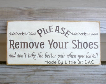Please Remove Your Shoes And Don't Take The Better Pair When You Leave ...