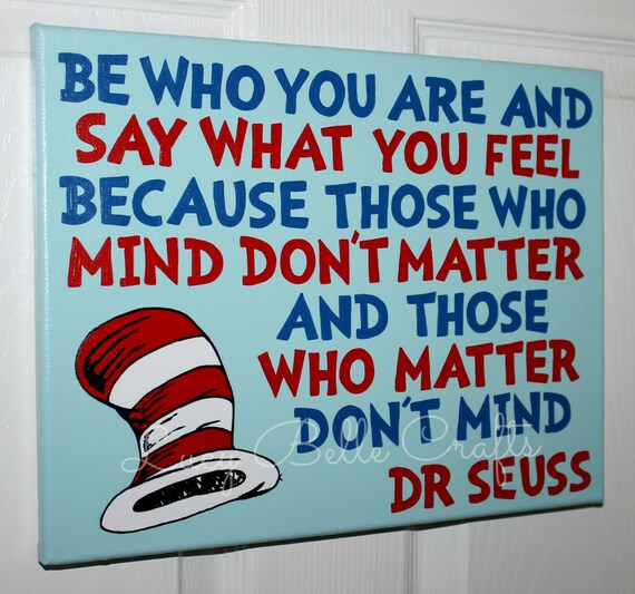 Dr. Seuss Quote Be who you are and say what you by LucyBelleCrafts