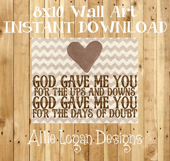 Wall Art Quote God Gave Me You INSTANT by AllieLoganDesigns