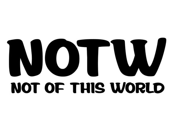 NOTW Bumper Sticker Not of This World Decal Christian