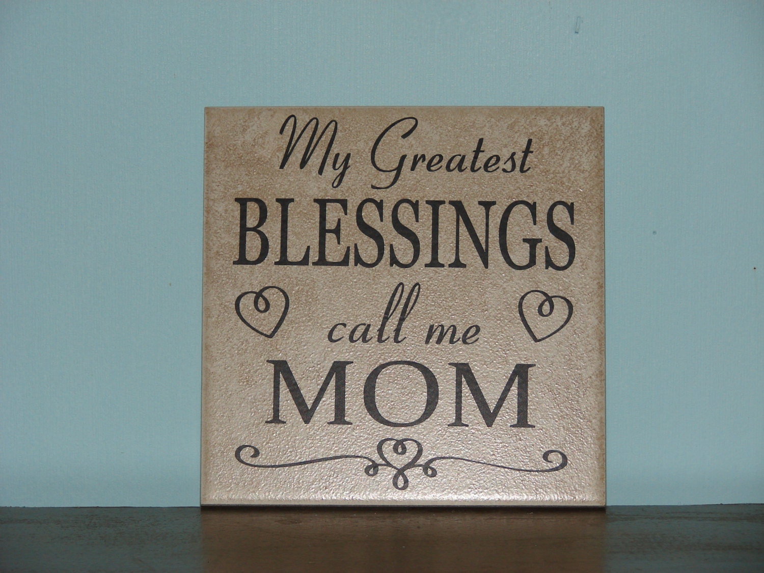 My Greatest BLESSINGS call me MOM Decorative Tile saying
