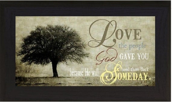 Download Love The People God Gave You Framed Picture 13x22
