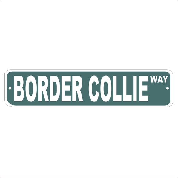 Custom Border Collie Street Sign Pre Drilled Holes Multiple