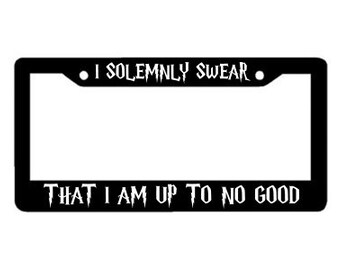 Harry Potter License Plate Frame - I Solemnly Swear That I Am Up To No Good - Harry Potter Plate Cover