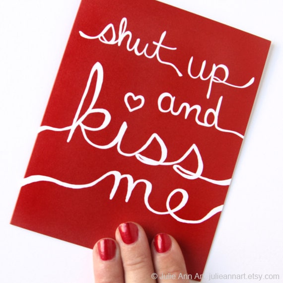 Red and White Valentine's Day Card. Shut Up and Kiss Me.