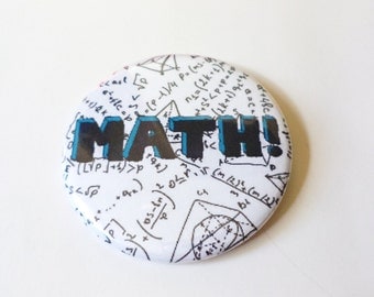 MATH! Pinback Button OR Magnet -- 2.25 inch